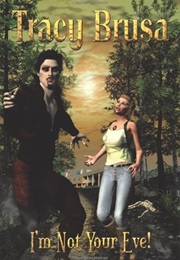 I'm Not Your Eve! (Tracy Brusa)