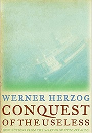 Conquest of the Useless (Werner Herzog)