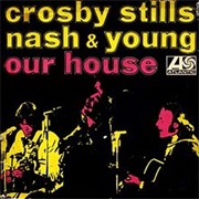 Crosby, Stills, Nash, & Young - Our House