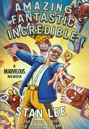 Amazing Fantastic Incredible (Stan Lee)