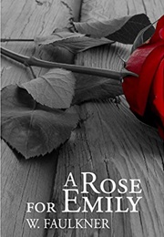 A Rose for Emily (William Faulkner)