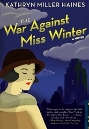 The War Against Miss Winter (Kathryn Miller Haines)