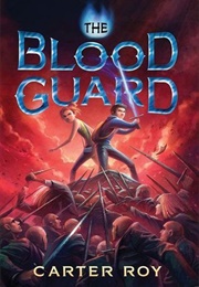 The Blood Guard (Carter Roy)