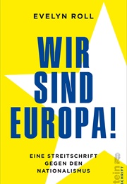 Wir Sind Europa! (Evelyn Roll)
