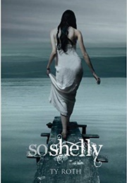 So Shelley (Ty Roth)