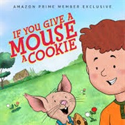 If You Give a Mouse a Cookie