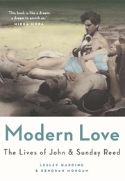 Modern Love: The Lives of John and Sunday Reed (Lesley Harding and Kendrah Morgan)