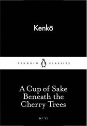 A Cup of Sake Beneath the Cherry Trees (Kenko)