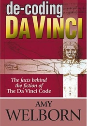 De-Coding Da Vinci: The Facts Behind the Fiction of the Da Vinci Code (Amy Welborn)