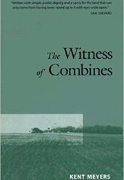 The Witness of Combines (Kent Meyers)