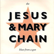 Blues From a Gun - The Jesus &amp; Mary Chain