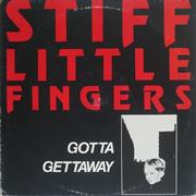 GOTTA GETAWAY - STIFF LITTLE FINGERS