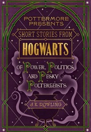 Power, Politics and Pesky Poltergeists (J.K. Rowling)