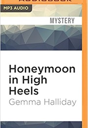 Honeymoon in High Heels (Gemma Halliday)