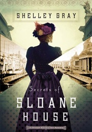 Secrets of Sloane House (Shelley Gray)