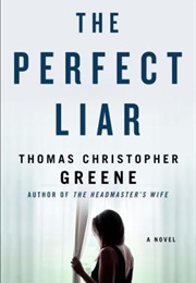 The Perfect Liar (Thomas Christopher Greene)
