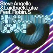 Show Me Love (Feat. Robin S) - Steve Angello & Laidback Luke