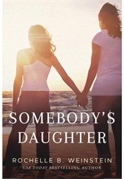 Somebody's Daughter (Rochelle B. Weinstein)