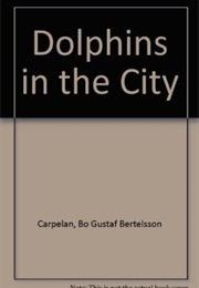Dolphins in the City (Bo Carpelan)