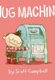 Hug Machine (Scott Campbell)