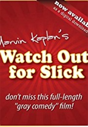 Watch Out for Slick (2010)