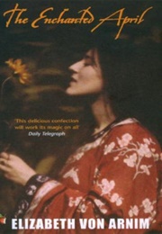 The Enchanted April (Elizabeth Von Arnim)