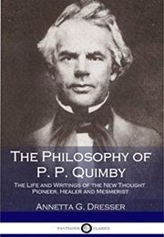 The Philosophy of P. P. Quimby (Annetta Seabury Dresser)