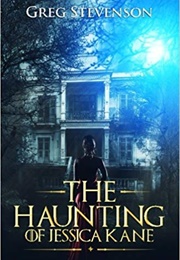 The Haunting of Jessica Kane (Gregory Stevenson)