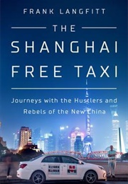 The Shanghai Free Taxi (Frank Langfitt)