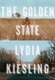 The Golden State (Lydia Kiesling)