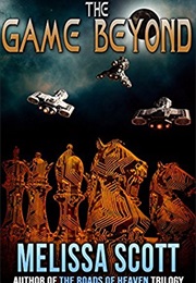 The Game Beyond (Melissa Scott)
