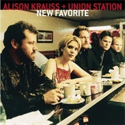 Alison Krauss and Union Station New Favorite (Rounder, 2001)