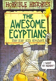 Horrible Histories: The Awesome Egyptians (Terry Deary &amp; Peter Hepplewhite)