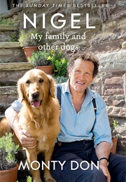 Nigel: My Family and Other Dogs (Monty Don)