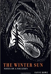 The Winter Sun: Notes on a Vocation (Fanny Howe)