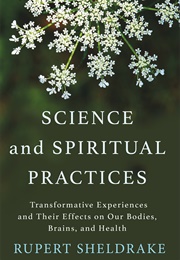 Science and Spiritual Practices (Rupert Sheldrake)