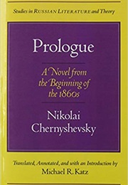 Prologue: A Novel From the Beginnings of the 1860s (Nikolai Chernyshevsky)