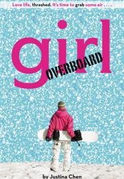 Girl Overboard (Justina Chen)