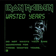 Wasted Years - Iron Maiden