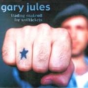 Gary Jules - Trading Snakeoil for Wolftickets