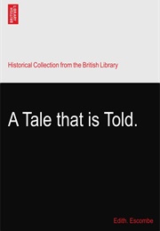 A Tale That Is Told (Edith Escombe)