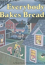 Everybody Bakes Bread (Nora Dooley)