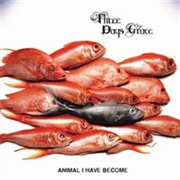 Animal I Have Become - Three Days Grace