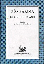 El Mundo Es Ansi (Pio Baroja)
