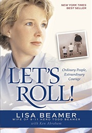 Let&#39;s Roll!: Ordinary People, Extraordinary Courage (Lisa Beamer)