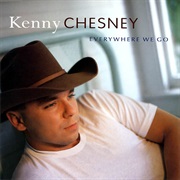 What I Need to Do - Kenny Chesney
