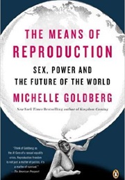 The Means of Reproduction (Michelle Goldberg)