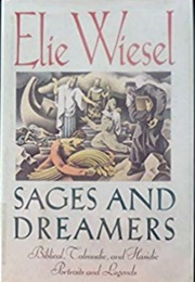 Sages and Dreamers: Biblical, Talmudic, and Hasidic Portraits and Legends (Elie Wiesel)