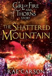 The Shattered Mountain (Rae Carson)
