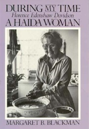 During My Time: Florence Edenshaw Davison, a Haida Woman (Margaret B. Blackman)